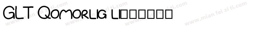 GLT Qomorlig li字体转换